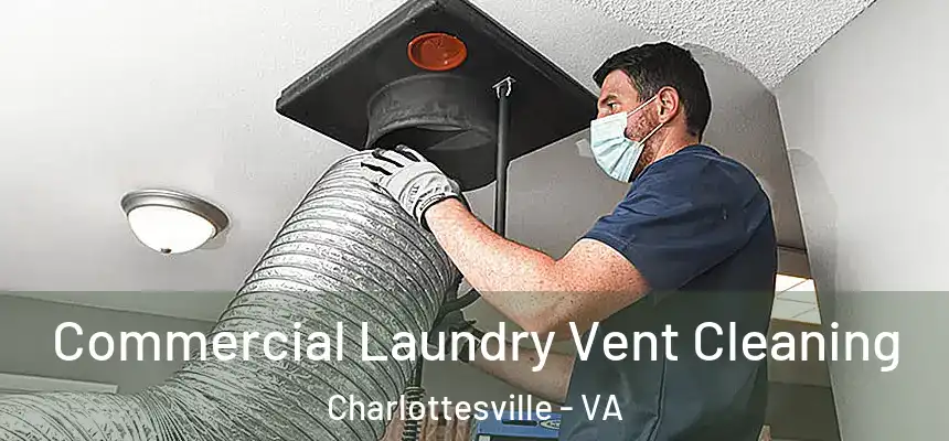 Commercial Laundry Vent Cleaning Charlottesville - VA