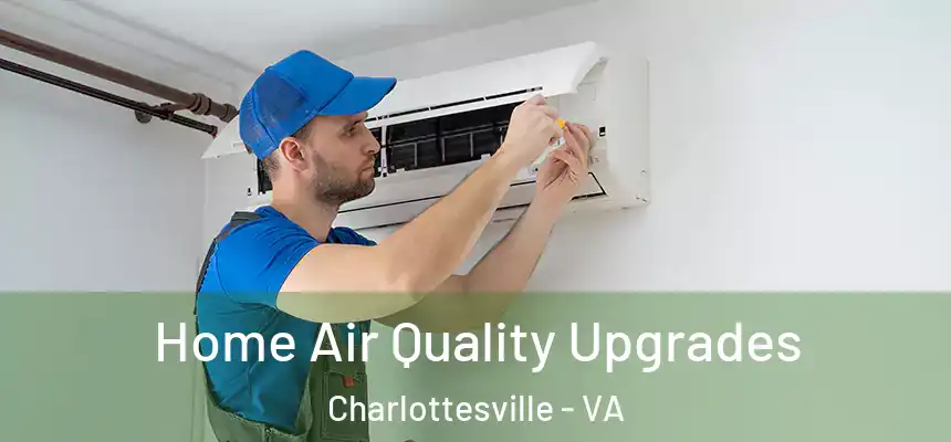 Home Air Quality Upgrades Charlottesville - VA